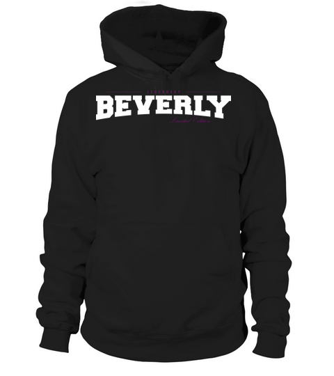 Beverly Name Limited Edition Funny Retro Vintage Hoodie Unisex