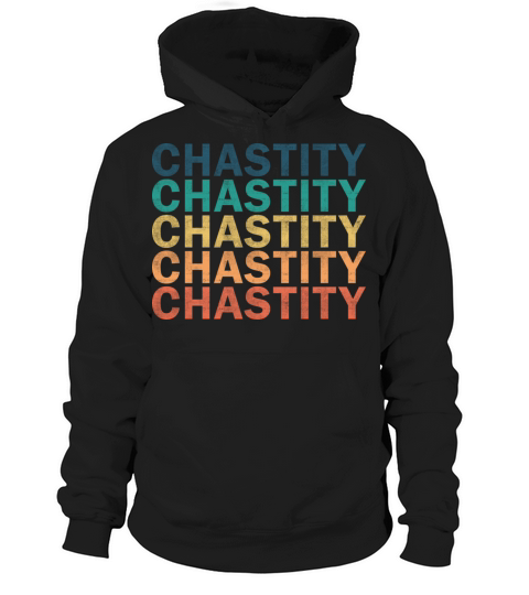 Chastity Name T Shirt - Chastity Vintage Retro Nam Hoodie Unisex