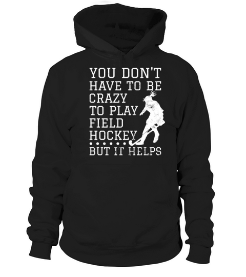 Crazy Field Hockey Girl Hoodie Unisex