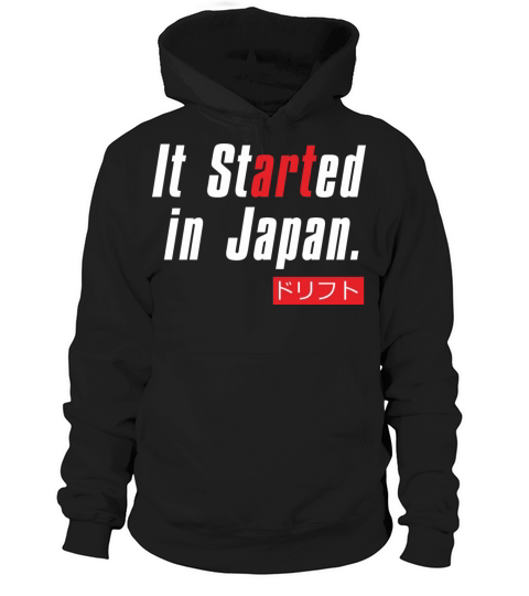 Drift It Started In Japan Hoodie Unisex