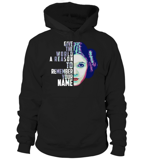 Give The World A Reason To Remember Your Name T Shirt Hoodie Unisex