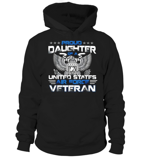 Proud Daughter of a United States Air Force -Veteran Tshirt Hoodie Unisex