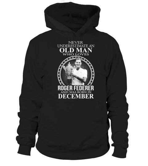 Roger Federer Old Man December Hoodie Unisex