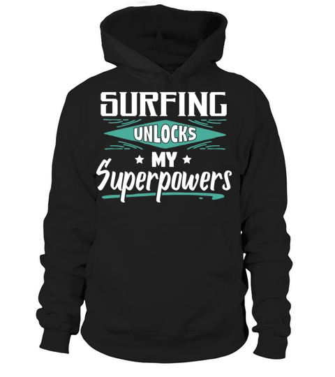 Surfing Unlocks Superpowers Surfer Enthusiasts Fan Hoodie Unisex