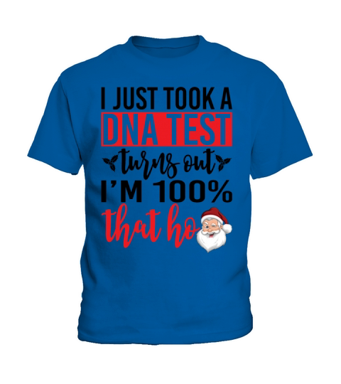 I Just Took A DNA Test Turns Out Im 100 Percent Kids T-Shirt