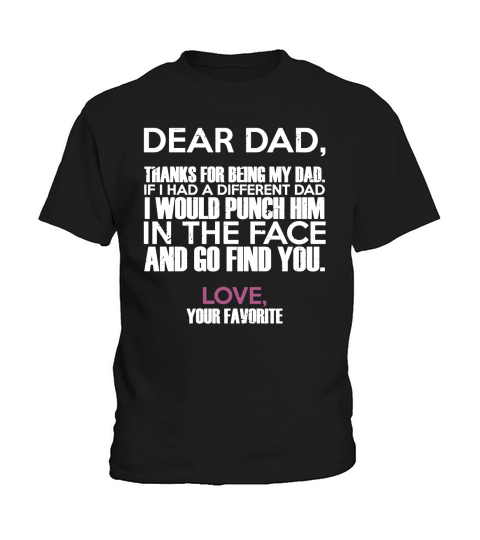 If I had a different dad I would punch him in the face Shirt Kids T-Shirt