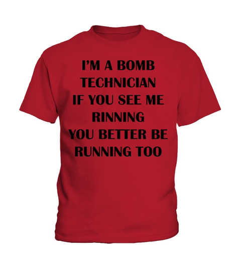im a Bomb Technician if you see me running you Kids T-Shirt