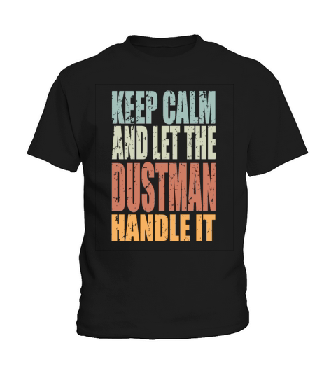 Keep Calm Dustman Spruch Dustman Gift Kids T-Shirt