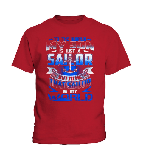 My Sailor Son is my World. Soldier - Military Kids T-Shirt