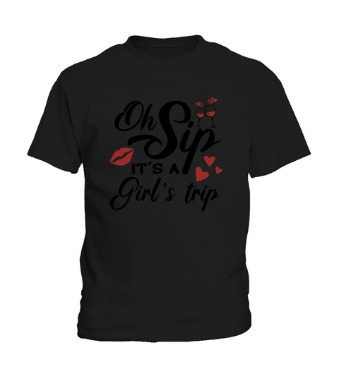 Oh Sip Its A Girls Trip Kids T-Shirt