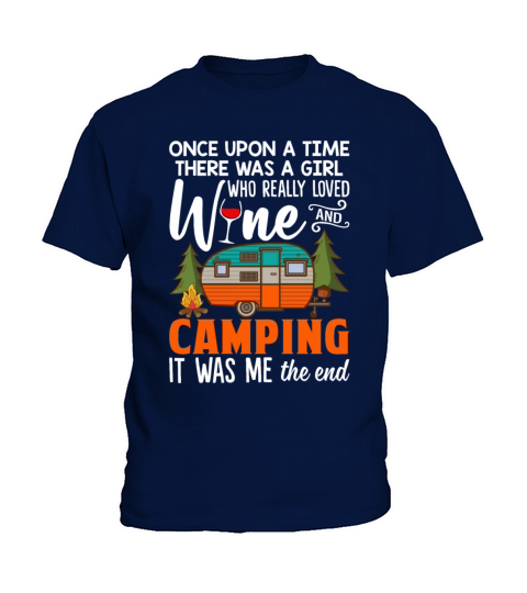 There Was A Girl Who Really Loved Wine And Camping Kids T-Shirt