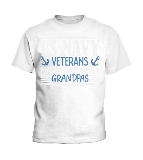 US Navy Veteran Make The Best Grandpas Kids T-Shirt