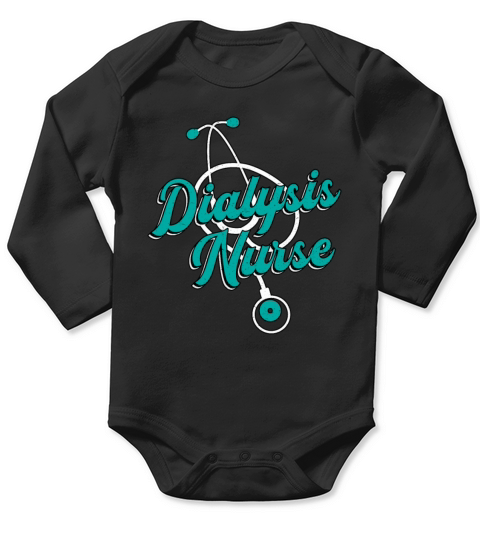 Dialysis Technician Dialysis Nurse Nephrology Tech Long Sleeve Baby One-Piece