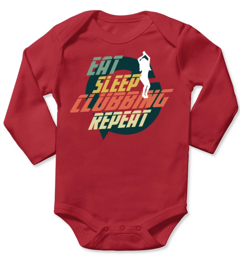 EAT SLEEP CLUBBING REPEAT Long Sleeve Baby One-Piece