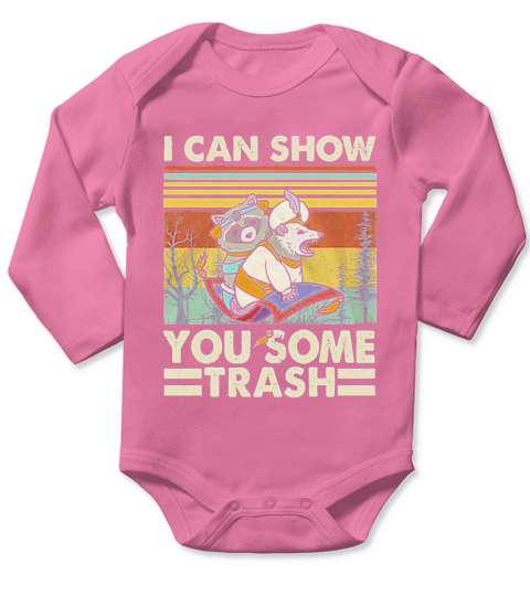 I Can Show You Some Trash Racoon Vintage Shirt Long Sleeve Baby One-Piece