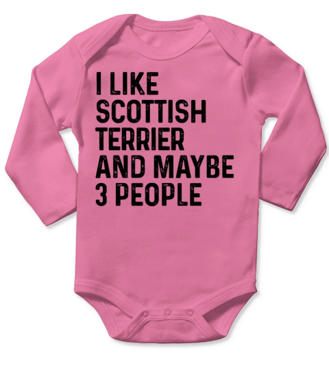 I Like Scottish Terrier And Maybe 3 People Dog Long Sleeve Baby One-Piece