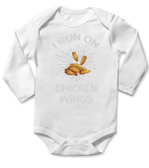 I Run On Chicken Wings Funny T-Shirt Long Sleeve Baby One-Piece