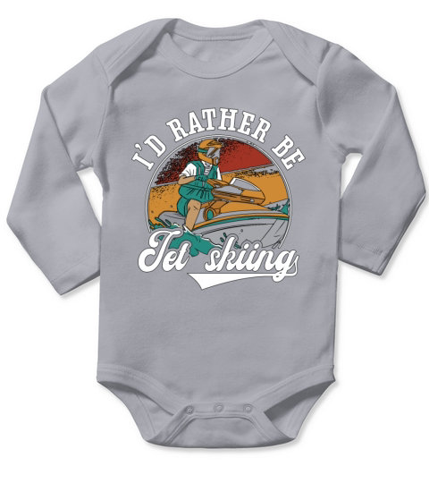 Id Rather Be Jet Skiing Jet Ski Water Jetski Long Sleeve Baby One-Piece