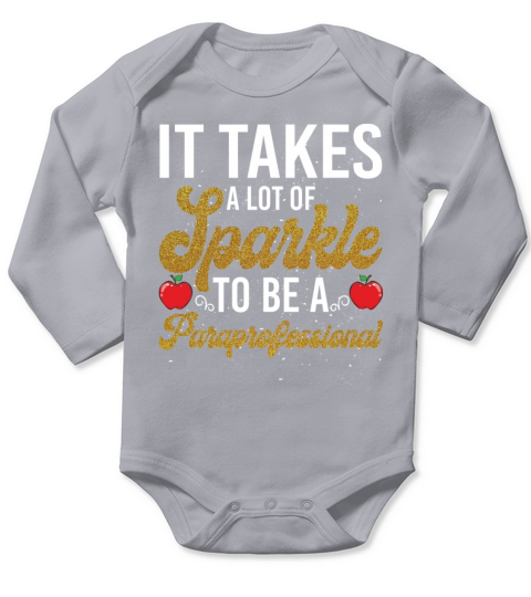 It Takes A Lot Of Sparkle To Be A Paraprofessional Long Sleeve Baby One-Piece
