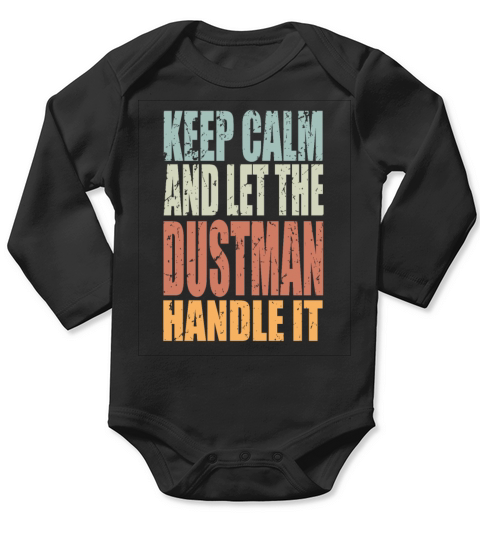 Keep Calm Dustman Spruch Dustman Gift Long Sleeve Baby One-Piece