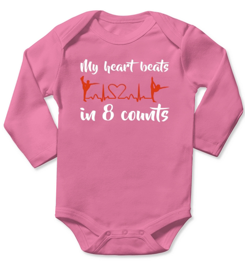 My Heart Beats in 8 Counts Dancing Graphic T-Shirt T-Shirts LIMTED EDITION Long Sleeve Baby One-Piece