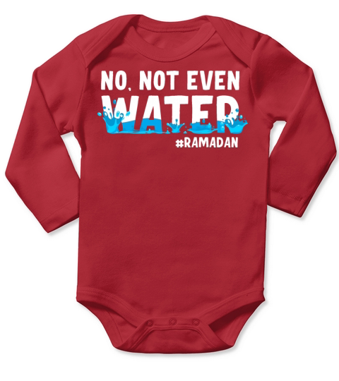 No Not Even Water Ramadan Long Sleeve Baby One-Piece