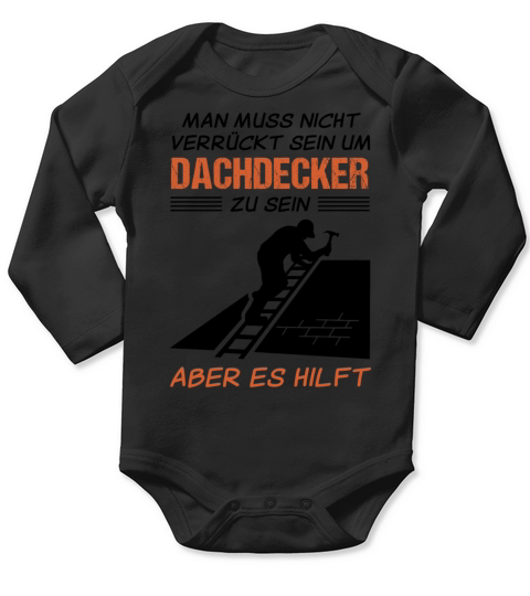Roofer Profession Funny Quote Gift Long Sleeve Baby One-Piece