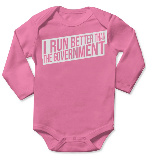 run better than government Long Sleeve Baby One-Piece