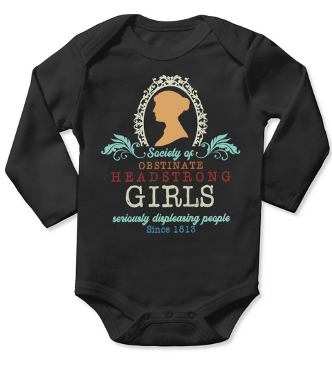 Society of obstinate headstrong girl since 1813 shirt Long Sleeve Baby One-Piece