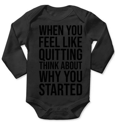think about why you started Long Sleeve Baby One-Piece