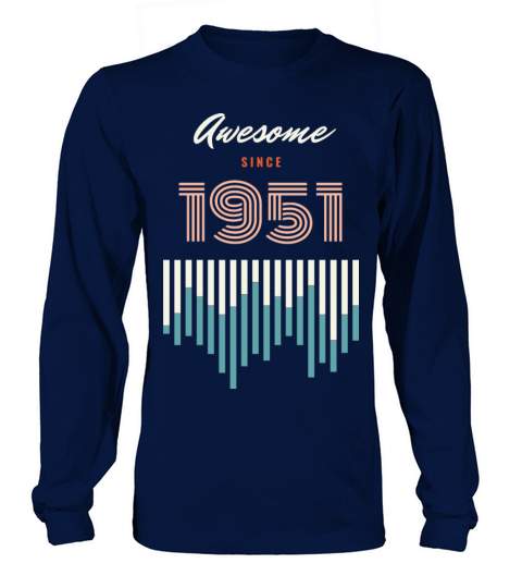 Awesome Since 1951 71 years old birthday Long sleeved Unisex