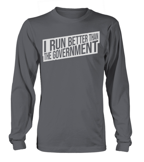 run better than government Long sleeved Unisex