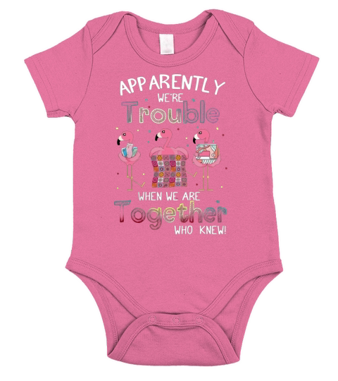 Apparently were trouble when we are together flamingo quilting Short Sleeve Baby One-Piece
