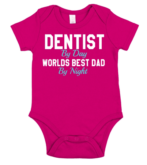 Dentist By Day Worlds Best Dad By Night T-Shirt Short Sleeve Baby One-Piece