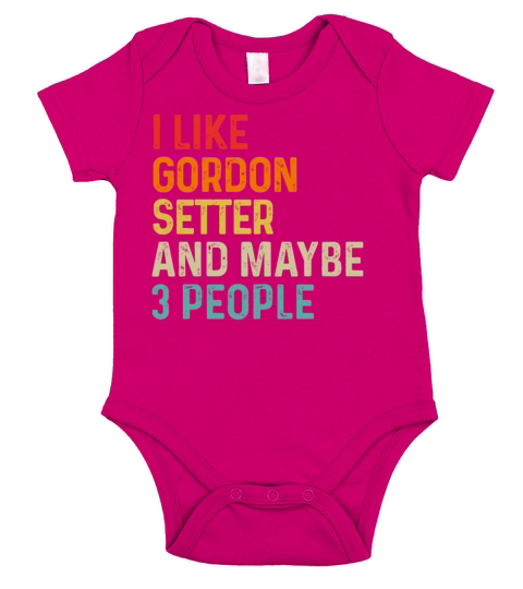 I Like Gordon Setter And Maybe 3 People Dog Lover Short Sleeve Baby One-Piece