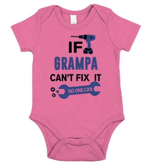 If Grampa Cant Fix It No One Can T-Shirts Short Sleeve Baby One-Piece