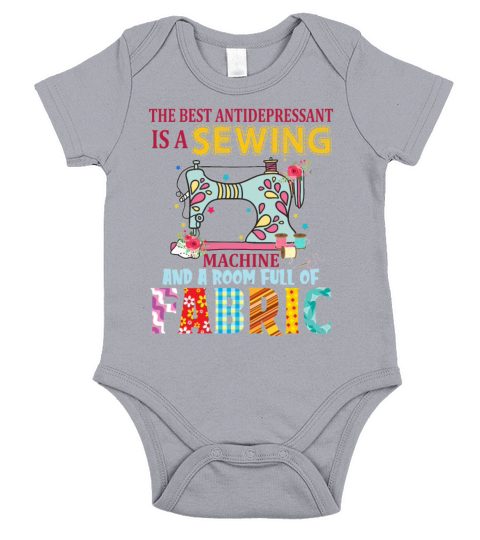 The Best Antidepressant Is A Sewing Machine Short Sleeve Baby One-Piece