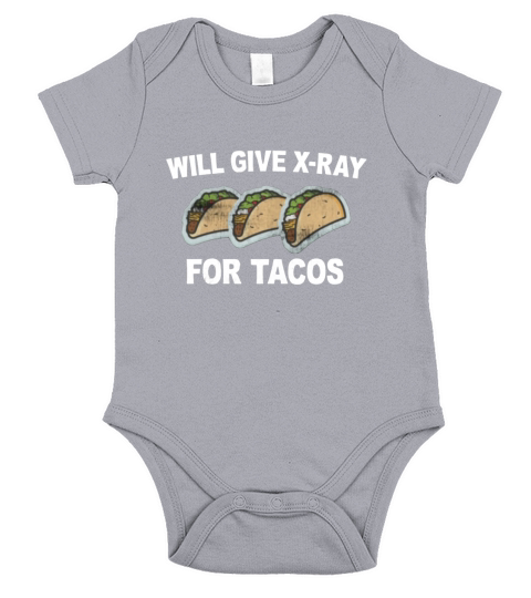 Will Give XRay For Tacos, Radiology Tech Short Sleeve Baby One-Piece