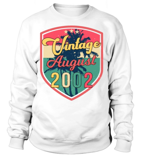 20th Birthday In August 2002 Sweatshirt Unisex