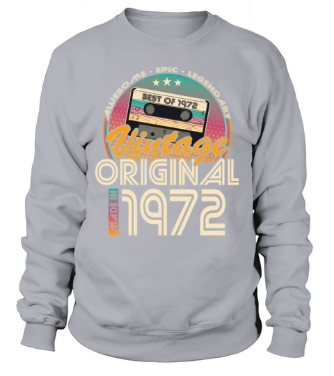 50th birthday vintage 1972 made in 1972 Sweatshirt Unisex
