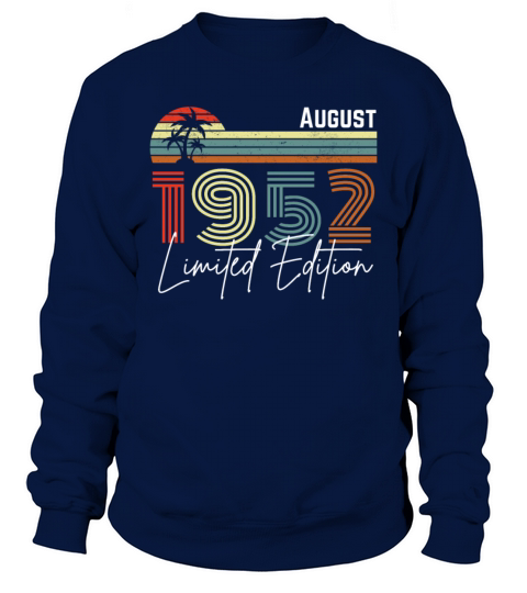 70 Years August 1952 Vintage Limited Edition Sweatshirt Unisex
