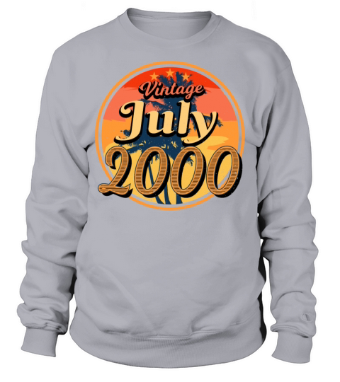 Birth Month July 2000 Sweatshirt Unisex