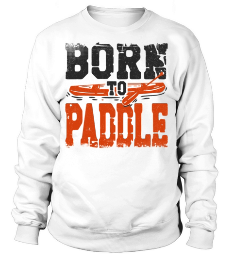 Canoe Canoeing Vintage Retro Born Sweatshirt Unisex