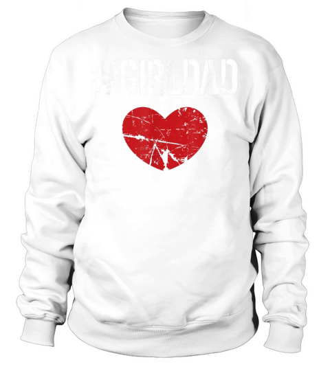 Girldad Girl Dad Father of Girls Daughters Funny Birthday T-Shirt Sweatshirt Unisex