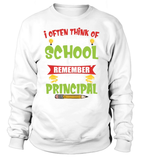 I Often Think Of Skipping School Then I Suddenly Sweatshirt Unisex