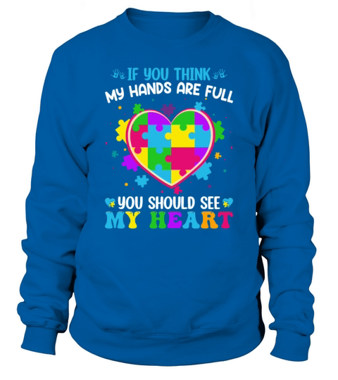 If You Think My Hands Are Full You Should See My Sweatshirt Unisex