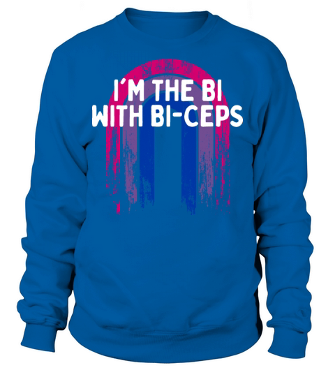 Im the Bi with Bi-Ceps Bisexual LGBTQ Bi Pride Sweatshirt Unisex