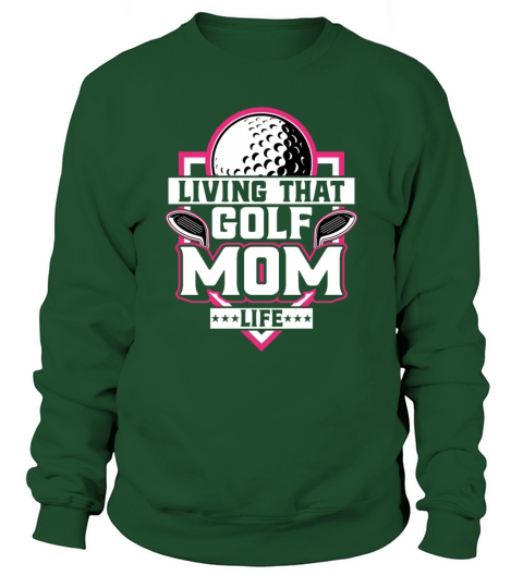 Living That Golf Mom Life - Golfer Golfing Golf Sweatshirt Unisex