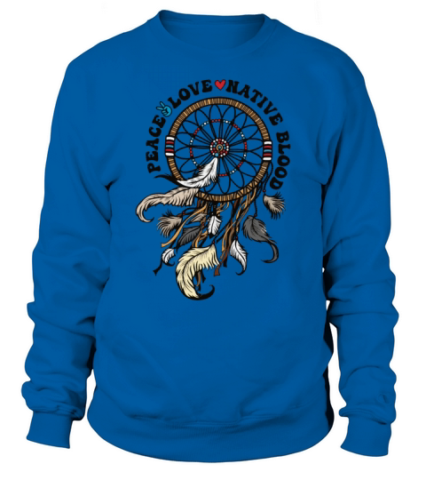 Native American Heritage Month Peace Love Native Sweatshirt Unisex