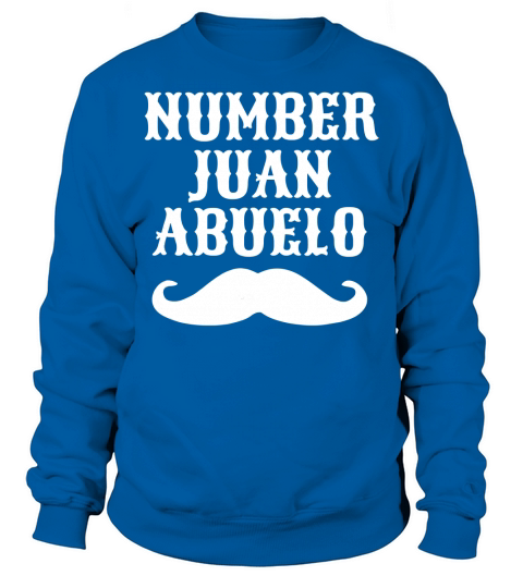 Number Juan Abuelo Spanish T-Shirt  Mexican Best Dad Gifts Sweatshirt Unisex